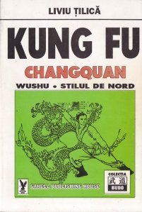 Kung Fu. Changquan. Wushu. Stilul de nord