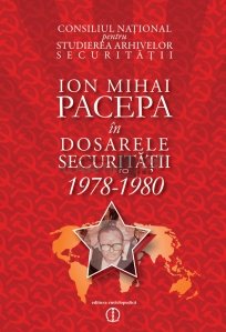 Ion Mihai Pacepa in dosarele Securitatii 1978-1980