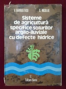 Sisteme de agricultura specifice solurilor argilo-iluviale cu defecte hidrice