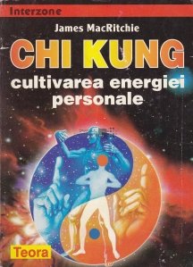 Chi Kung cultivarea energiei personale