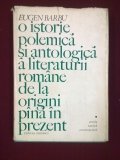 O istorie polemica si antologica a literaturii romane de la origini pana in prezent