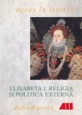 Elisabeta I: Religia si politica externa