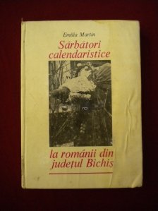 Sarbatori Calendaristice La Romanii din Judetul Bichis