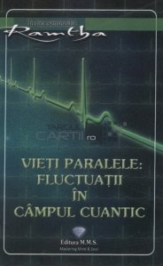 Vieti Paralele: Fluctuatii in Campul Cuantic
