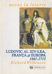 Ludovic al XIV-lea, Franta si Europa 1661 - 1715