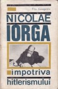 Nicolae Iorga impotriva hitlerismului