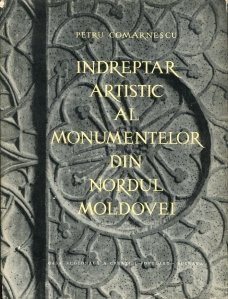 Indreptar artistic al monumentelor din nordul moldovei