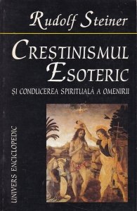 Crestinismul esoteric si conducerea spirituala a omenirii