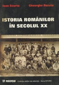 Istoria Romanilor In Secolul XX