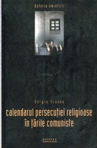 Calendarul persecutiei religioase in tarile comuniste