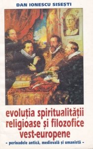 Evolutia spiritualitatii religioase si filozofice vest-europene