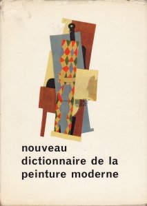 Nouveau dictionnaire de la peinture moderne / Nou dictionarde pictura moderna