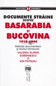 Documente straine despre Basarabia si Bucovina, 1918 - 1944