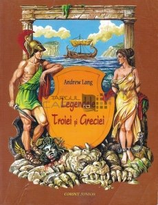 Legentele Troiei si Greciei
