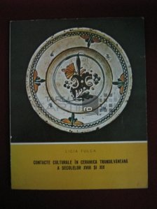 Contacte culturale in ceramica transilvaneana a secolelor XVIII si XIX