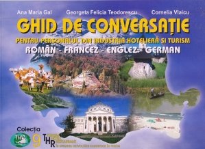 Ghid de conversatie pentru personalul din industria hoteliera si turism roman-francez-englez-german