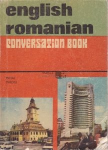 English-Romanian Conversation Book / Ghid de conversatie englez-roman