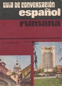 Guia de conversation espanol-rumana / Ghid de conversatie spaniol-roman.
