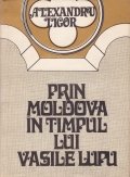 Prin Moldova in timpul lui Vasile Lupu