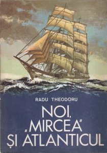 Noi, "Mircea" si Atlanticul