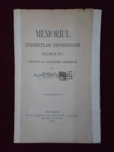 Memoriul studentilor universitari romani privitor la situatiunea romanilor din Transilvania si Ungaria
