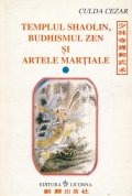 Templul Shaolin, budhismul zen si artele martiale