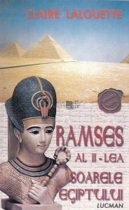 Ramses al II-lea, soarele Egiptului