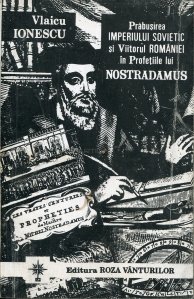 Prabusirea Imperiului Sovietic si viitorul Romaniei in profetiile lui Nostradamus