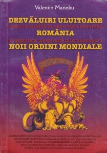 Dezvaluiri uluitoare despre modul in care este afectata Romania de gigantica conspiratie internationala a noii ordini mondiale