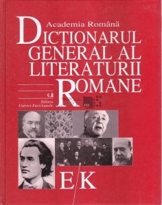 Dictionar general al literaturii romane (E-K)