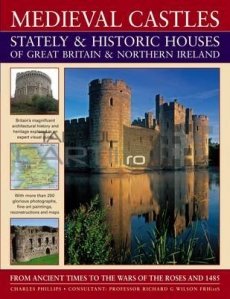 Medieval Castles Stately and Historic houses of Great Britain & Northern Ireland