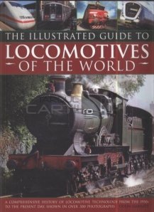 The illustrated guide to locomotives of the world / Ghid ilustrat de locomotive