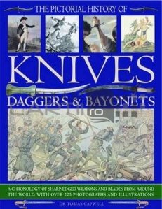 The pictorial History of Knives Daggers & Bayonets
