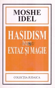 Hasidism intre extaz si magie