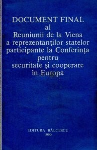 Document final al Reuniunii de la Viena a reprezentantilor statelor participante la Conferinta pentru securitate si cooperare in europa