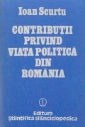 Contributii privind viata politica din Romania