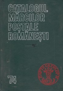 Catalogul marcilor postale romanesti '74