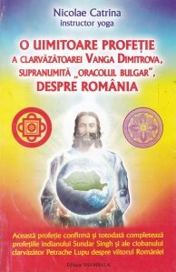 O uimitoare profetie a clarvazatoarei Vanga Dimitrova, supranumita 'Oracolul Bulgar', despre Romania