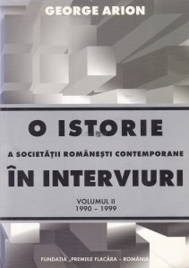 O istorie a societatii romanesti contemporane in interviuri II