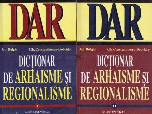 Dictionar de arhaisme si  regionalisme
