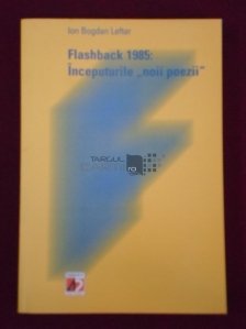 Flashback 1985: Inceputurile noii poezii