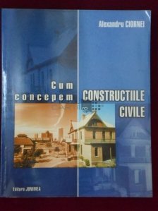 Cum concepem constructiile civile