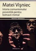 Istoria comunismului povestita pentru bolnavii mintal