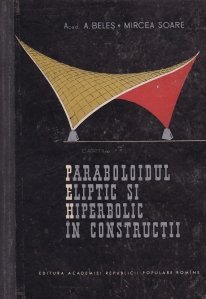 Paraboloidul eliptic si hiperbolic in constructii
