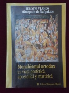 Monahismul ortodox ca viata profetica apostolica martirica