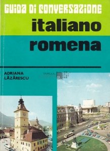 Guida di conversazione italiano-romena / Ghid de conversatie italian-roman