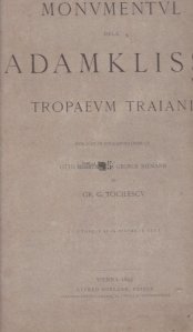 Monumentul dela Adamklissi. Tropaeum Traiani