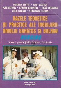 Bazele teoretice si practice ale ingrijirii omului sanatos si bolnav (Nursing)