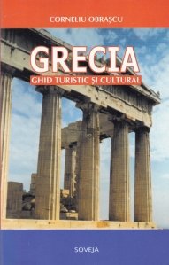 Grecia. Ghid turistic si cultural