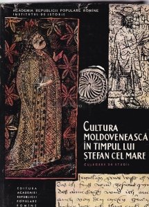 Cultura moldoveneasca in timpul lui Stefan cel Mare